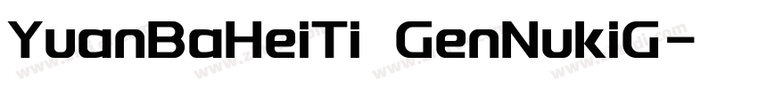 YuanBaHeiTi GenNukiG字体转换